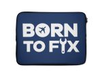 Born To Fix Airplanes Designed Laptop & Tablet Cases Discount